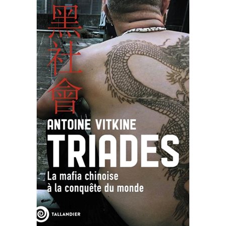 Triades : la mafia chinoise à la conquête du monde