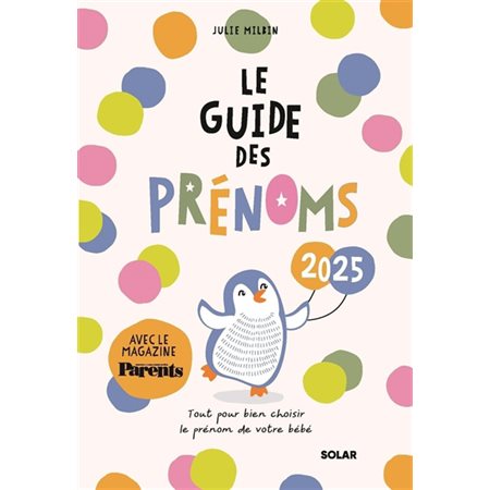 Le guide des prénoms 2025 : tout pour bien choisir le prénom de votre bébé