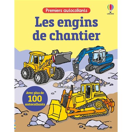 Les engins de chantier : Premiers autocollants : Dès 3 ans