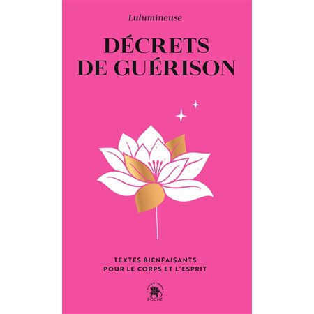 Décrets de guérison : textes bienfaisants pour le corps et l'esprit, Poche