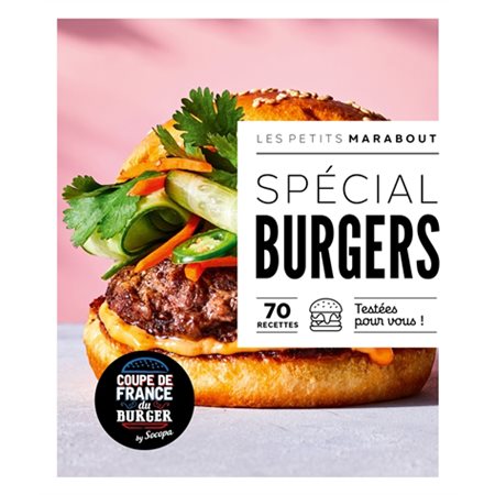 Spécial burgers : 70 recettes testées pour vous !, Les petits Marabout