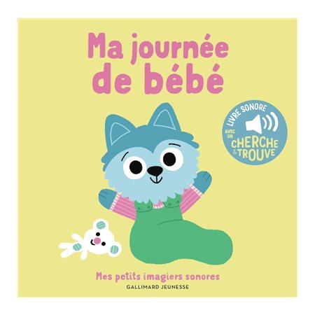 Ma journée de bébé, Mes petits imagiers sonores