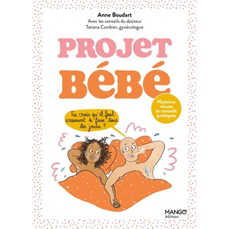 Projet bébé : histoires vécues et conseils pratiques