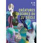 Créatures obscures du 21e siècle