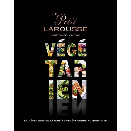 Le petit Larousse végétarien, Petit Larousse de