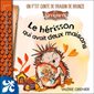 Le hérisson qui avait deux maisons