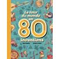 Le tour du monde en 80 inventions