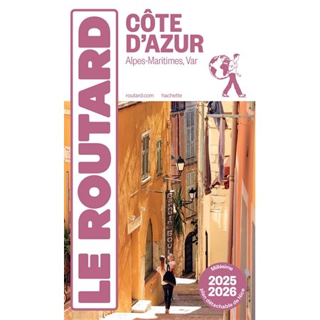 Le Routard: Côte d'Azur : Alpes-Maritimes, Var : 2025-2026