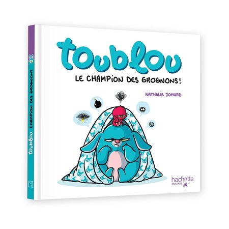 Toublou, le champion des grognons !