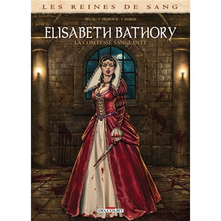 Elisabeth Bathory, la comtesse sanglante, Les reines de sang