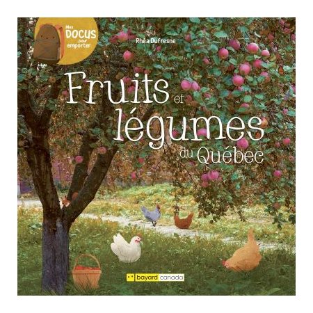 Fruits et légumes du Québec, Mes docus pour emporter
