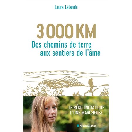 3.000 km : des chemins de terre aux sentiers de l'âme : récit