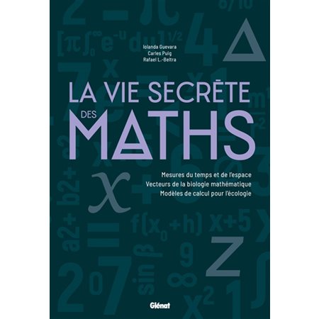 La vie secrète des maths : mesures du temps et de l'espace, vecteurs de la biologie mathématique, modèles de calcul pour l'écologie, Référence