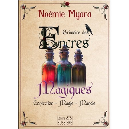 Grimoire des encres magiques : confection, magie, mancie
