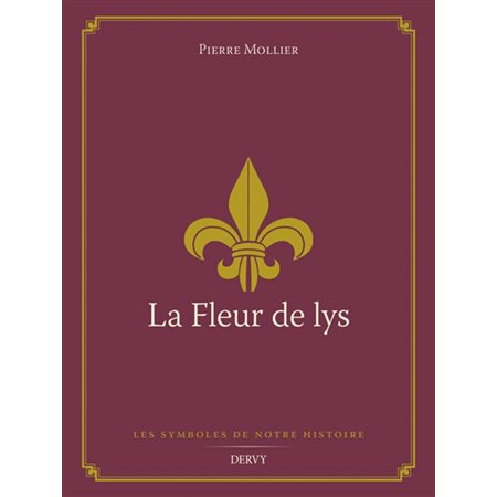 La fleur de lys, Les symboles de notre histoire