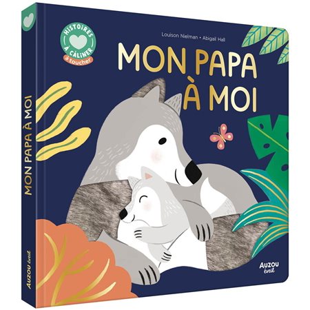 Mon papa à moi, Histoires à câliner