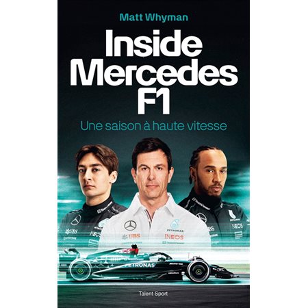 Inside Mercedes F1 : une saison à haute vitesse