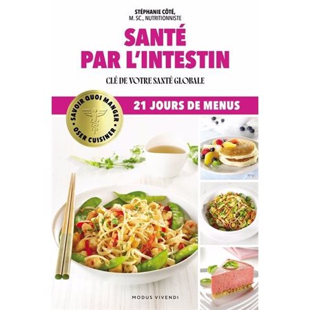 Santé par l'intestin : Clé de votre santé globale, Savoir quoi manger - Oser cuisiner