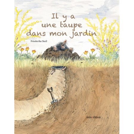 Il y a une taupe dans mon jardin, Un livre d'images Minedition