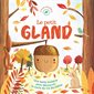Le petit gland : une belle histoire pour découvrir le cycle de vie du chêne, Cycles naturels
