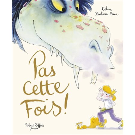 Pas cette fois !, Robert Laffont jeunesse