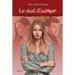 Le mal d'aimer