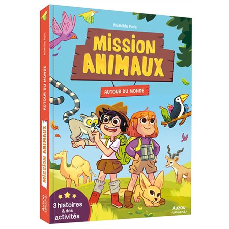 Mission animaux : autour du monde  (6-9 ANS)
