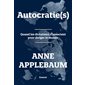 Autocratie(s) : quand les dictateurs s'associent pour diriger le monde