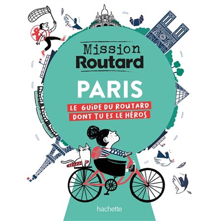 Paris : le guide du routard dont tu es le héros, Mission Routard
