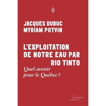L'Exploitation de notre eau par Rio Tinto : Quel avenir pour le Québec ?, Manifestement