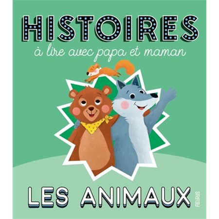 Les animaux : histoires à lire avec papa et maman,