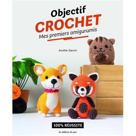 Objectif crochet : mes premiers amigurumis : 100 % réussite, Objectif