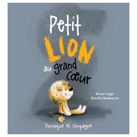 Petit lion au grand coeur