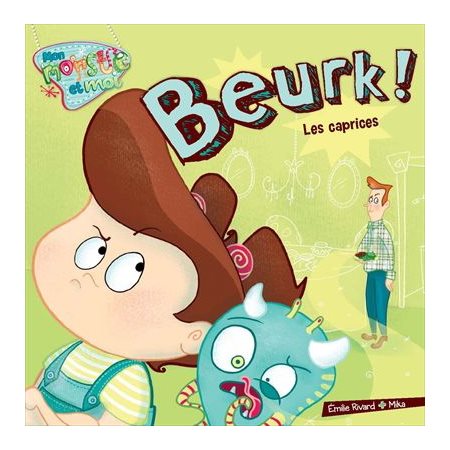 Beurk, les caprices, Tome 2, Mon monstre et moi