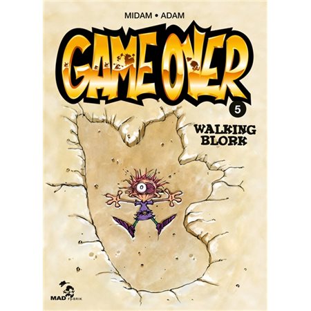 Walking blork, Tome 5, Game over