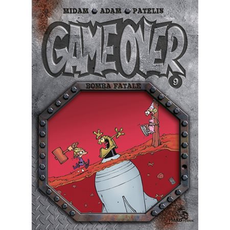 Bomba fatale, Tome 9, Game over