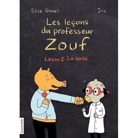 Leçon 2 : la santé, Tome 2, Les leçons du professeur Zouf