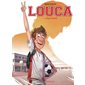 Coup d'envoi, Tome 1, Louca