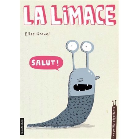 La limace, Les petits dégoûtants